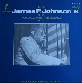James P. Johnson - At His Rare Of All Rarest Performances Vol. 1