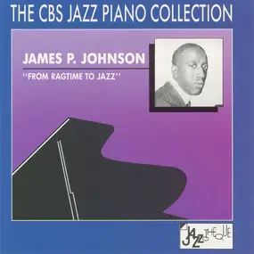 James P. Johnson - From Ragtime To Jazz: Complete Piano Solos 1921-39
