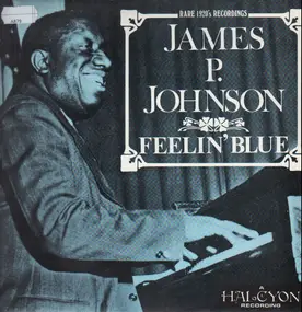 James P. Johnson - Feelin' Blue