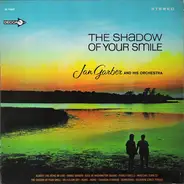 Jan Garber And His Orchestra - The Shadow Of Your Smile