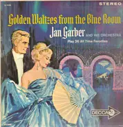 Jan Garber And His Orchestra - Golden Waltzes From The Blue Room