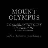 Jan Fabre , Dag Taeldeman & Jeroen Olyslaegers - Mount Olympus: To Glorify The Cult Of Tragedy (a 24-hour performance)