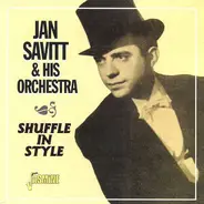 Jan Savitt And His Orchestra - Shuffle In Style
