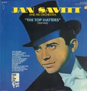 Jan Savitt And His Orchestra - The Top Hatters (1939-1941)