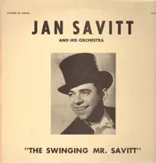Jan Savitt And His Orchestra - The Swinging Mr. Savitt