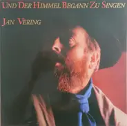Jan Vering - Und Der Himmel Begann Zu Singen