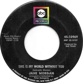 Jane Morgan - This Is My World Without You