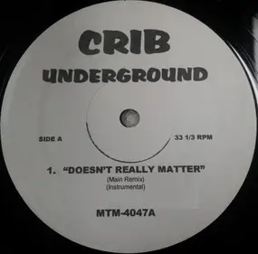 Crib Underground - Doesn't Really Matter / What You Want