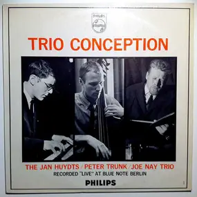 Jan Huydts - Peter Trunk - Joe Nay - Trio Conception