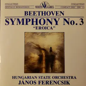 Ludwig Van Beethoven - Symphony No. 3 "Eroica"