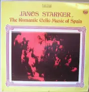 Janos Starker - The Romantic Cello Music Of Spain