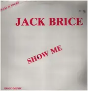 Jack Brice - Show Me
