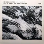 Jack DeJohnette , Ravi Coltrane , Matthew Garrison - In Movement