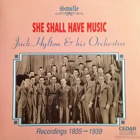 Jack Hylton - She Shall Have Music — Recordings 1935-1939
