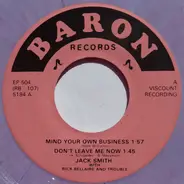 Jack Smith , Rick Bellaire And Trouble - Mind Your Own Business