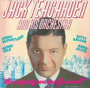 Jack Teagarden And His Orchestra - Has Anybody Here Seen Jackson?