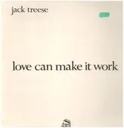 Jack Treese - Love Can Make It Work