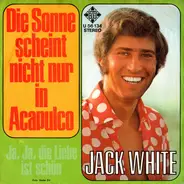 Jack White - Die Sonne Scheint Nicht Nur In Acapulco