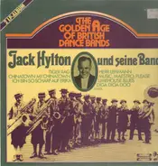 Jack Hylton und seine Band - The Golden Age Of British Dance Bands: Jack Hylton und seine Band