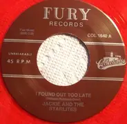 Jackie And The Starlites - I Found Out Too Late / I'm Coming Home