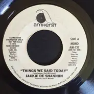 Jackie DeShannon - things we said today