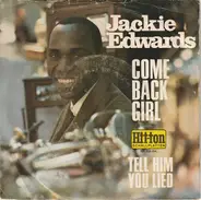 Jackie Edwards - Come Back Girl / Tell Him You Lied