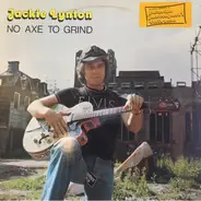 Jackie Lynton - No Axe To Grind