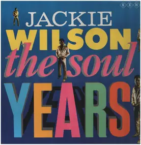 Jackie Wilson - The Soul Years