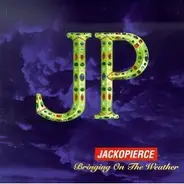 Jackopierce - Bringing on the Weather