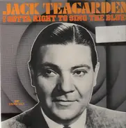 Jack Teagarden And His Orchestra / Jack Teagarden With Bud Freeman And His Famous Chicagoans - I gotta right to sing the blues