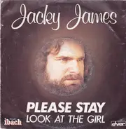 Jacky James - Please Stay / Look At The Girl