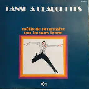 Jacques Bense - Danse À Claquettes (Méthode Progressive)