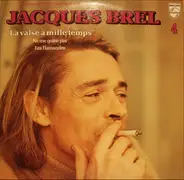 Jacques Brel - 4 - La Valse A Mille Temps