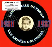 Jacques Dutronc - L'Intégrale Dutronc 1980-1987 Les Années Columbia