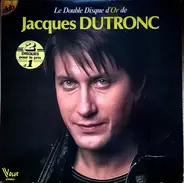 Jacques Dutronc - Le Double Disque D'or De Jacques Dutronc