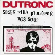 Jacques Dutronc - Savez-Vous Planquer Vos Sous