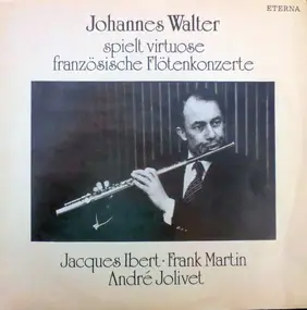 Jacques Ibert - Johannes Walter Spielt Virtuose Französische Flötenkonzerte