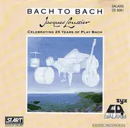 Jacques Loussier - Bach to Bach Celebrating 25 Years of Play Bach