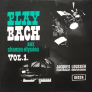 Jacques Loussier / Christian Garros / Pierre Michelot - Play Bach Aux Champs-Élysées No. 1