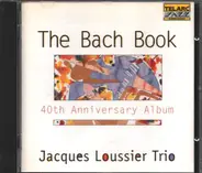 Jacques Loussier Trio - The Bach Book: 40th Anniversary Album
