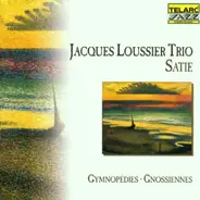 Satie / Jacques Loussier Trio - Gymnopédies - Gnossiennes