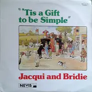 Jacqui And Bridie - 'Tis A Gift To Be Simple