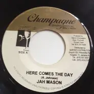 Jah Mason / Delly Ranks & Wallabee - Here Comes The Day / Never Stray