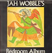 Jah Wobble - Jah Wobble's Bedroom Album