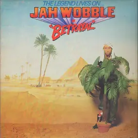 Jah Wobble - the Legend Lives on - Jah Wobble in 'Betrayal'