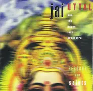 Jai Uttal And The Pagan Love Orchestra - Beggars And Saints