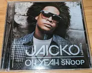 Jaicko Lawrence Feat. Snoop Dogg - Oh Yeah