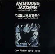 Jailhouse Jazzmen - 25 Jahre. Drei Platten 1956-1981