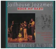 Jailhouse Jazzmen - Rock My Baby