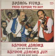Járóka Sándor És Zenekara - Apáról Fiúra... (From Father To Son)